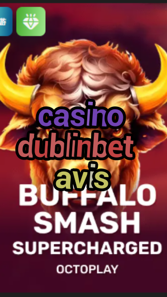 casino dublinbet avis-w4cy2mdjlx2bf.com